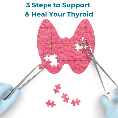 3 Steps to Support and Heal Your Thyroid