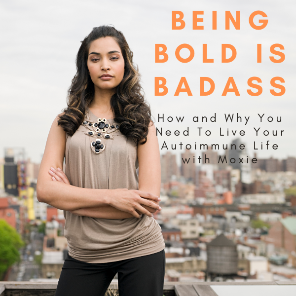 BEING BOLD IS BADASS