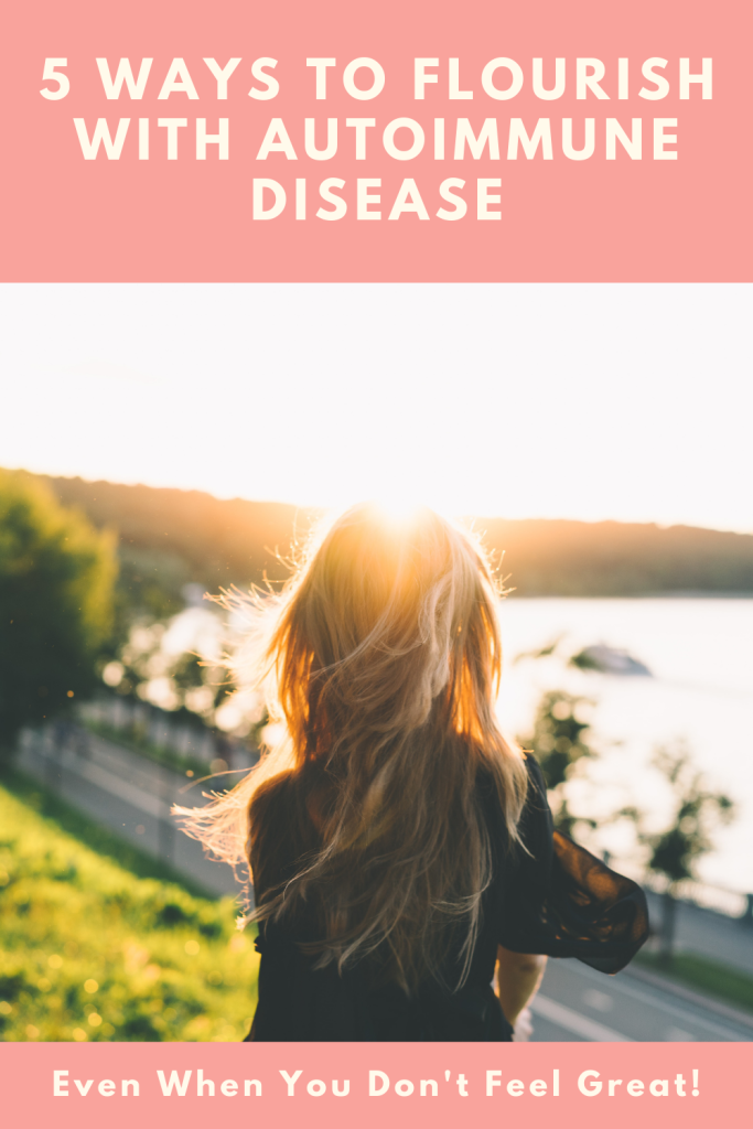 5 Ways to Flourish with Autoimmune Disease Pin

